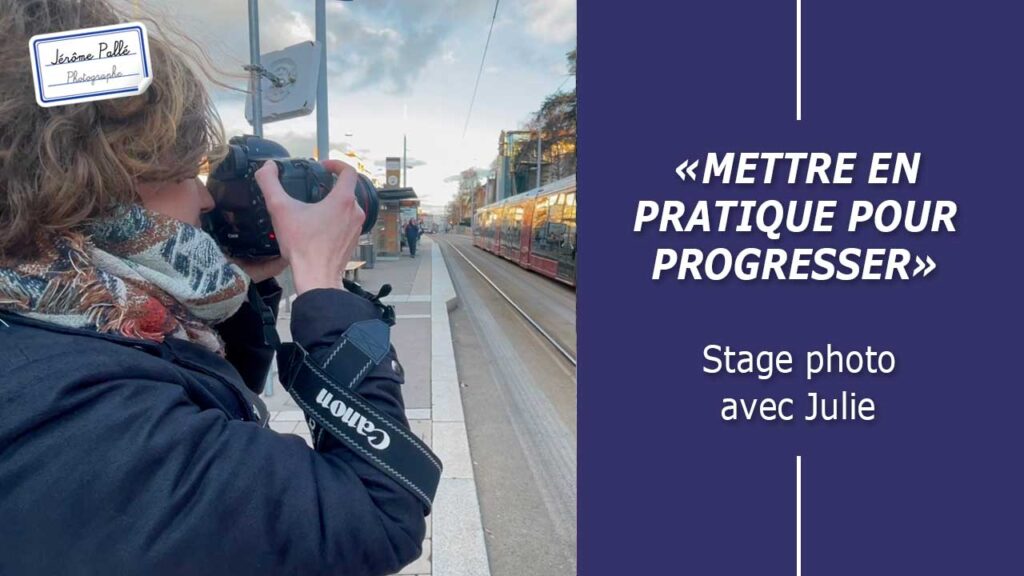 "Mettre en pratique pour progresser", avis sur le stage photo à Clermont-Ferrand Interview de Julie