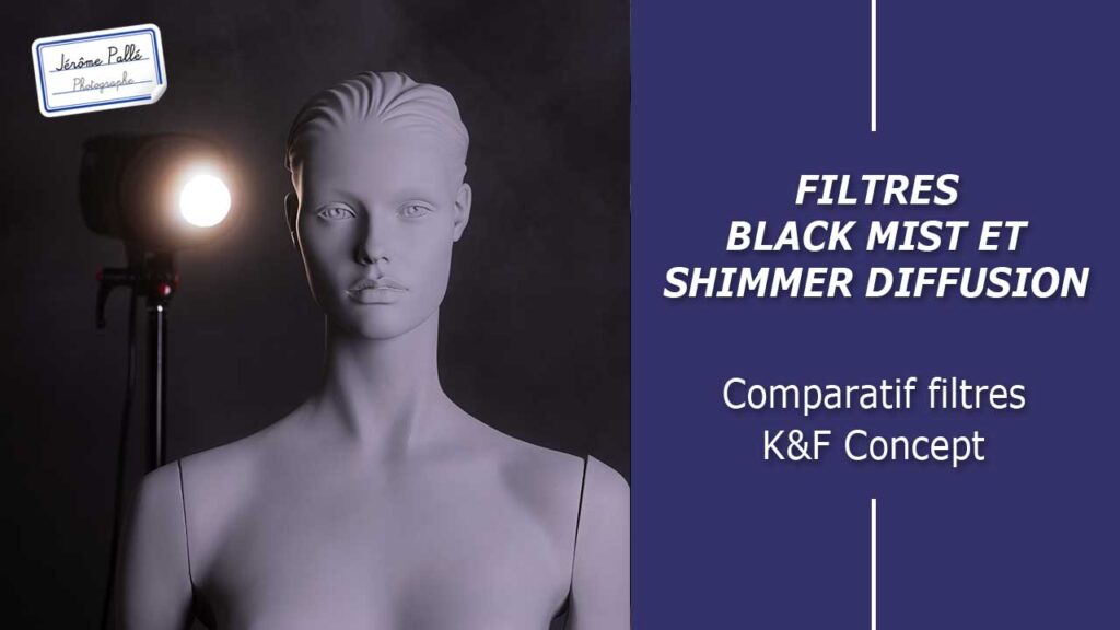 Comparatif filtres photo Black Mist et Shimmer diffusion de KF Concept
