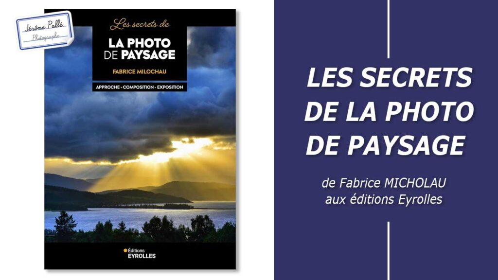Les secrets de la photo de paysage un livre de Fabrice MILOCHAU au éditions @eyrolles